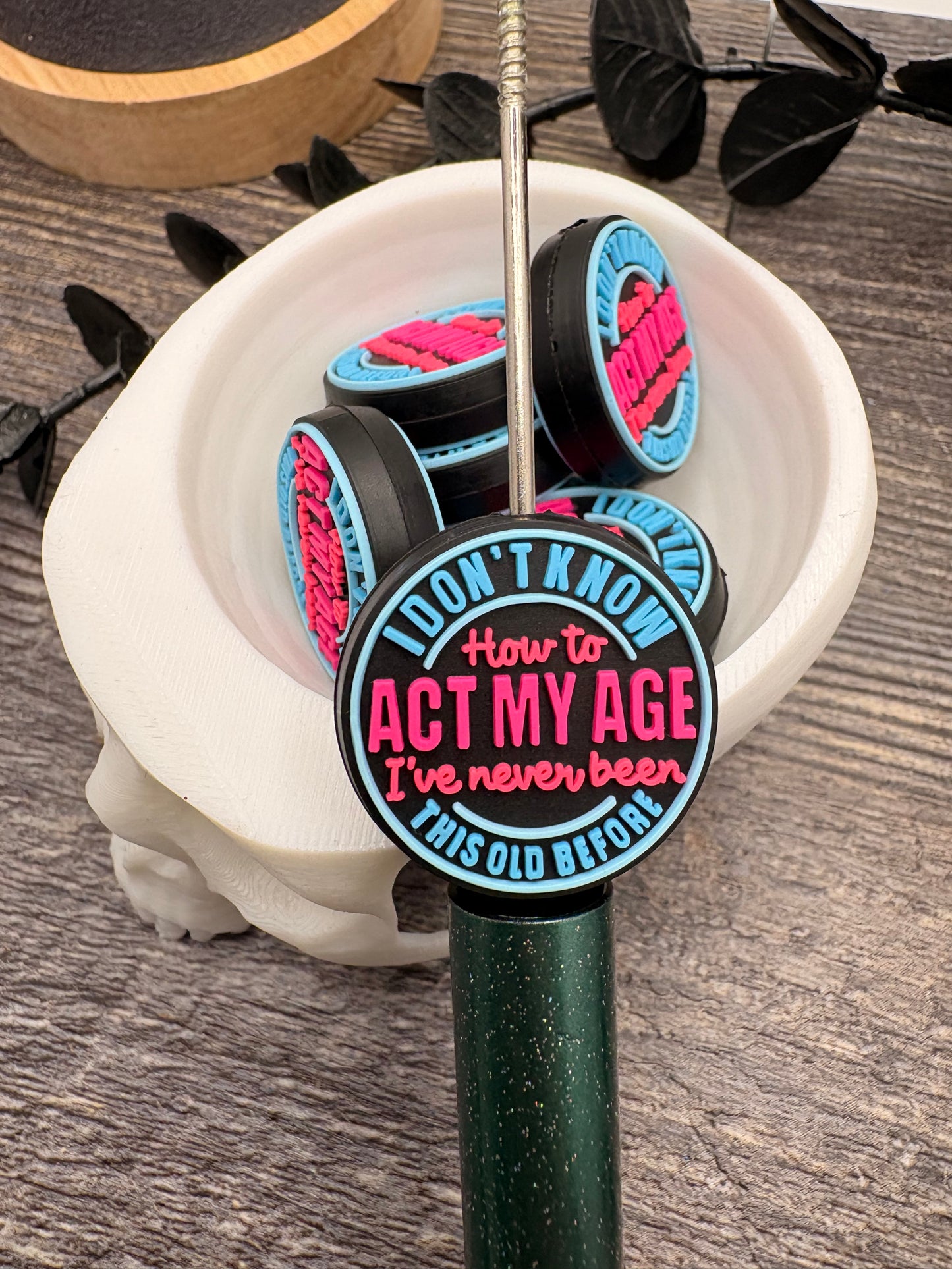 Act my age bead, Silicone focal, silicone bead for pens, crafting beads, supply focal, 25.5mm, 1pc