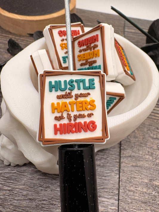 Hustle haters hiring Bead, Silicone focal, silicone bead for pens, crafting beads, supply, focal, 24.5mm